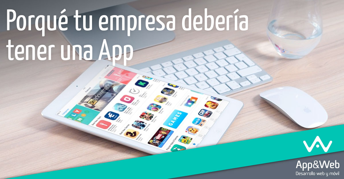 8 puntos por los que tu empresa debería tener una app