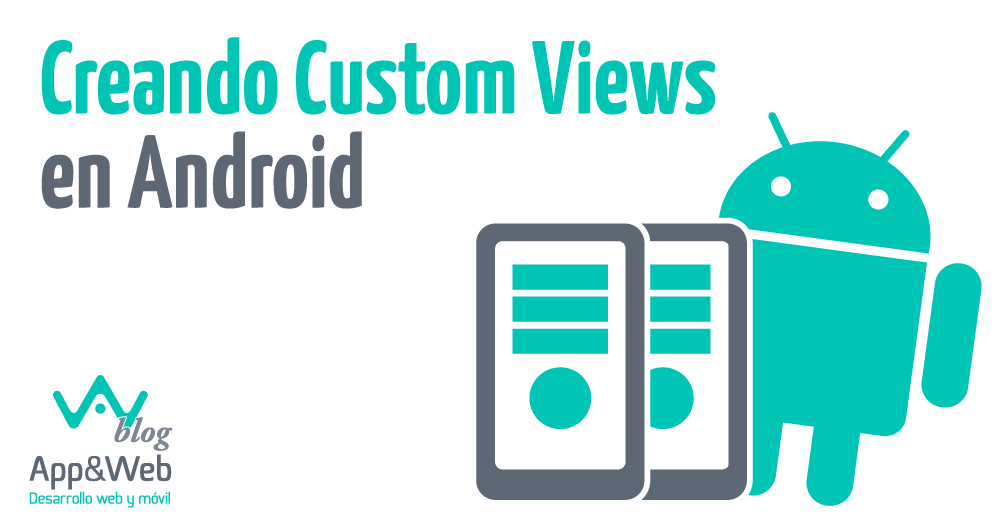 Creando Custom Views en Android