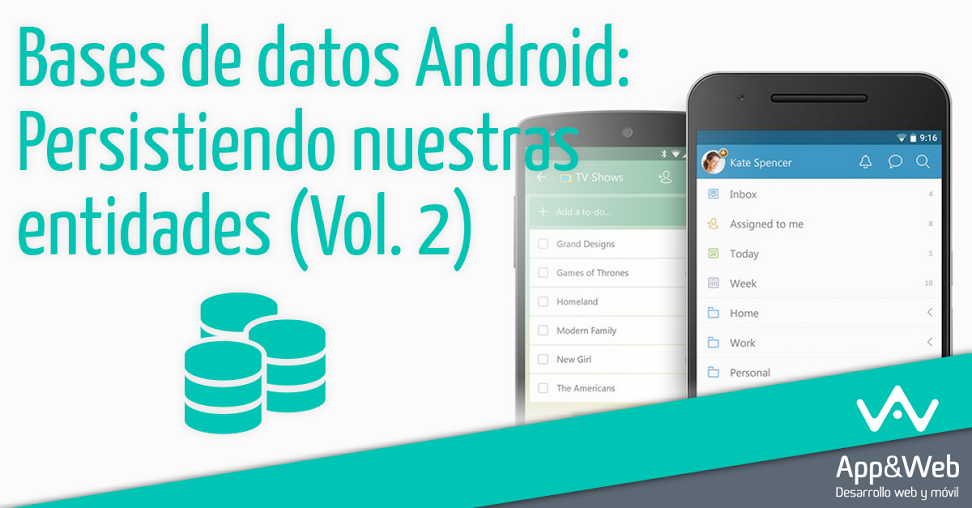 Bases de datos Android: Persistiendo nuestras entidades (Vol. 2)