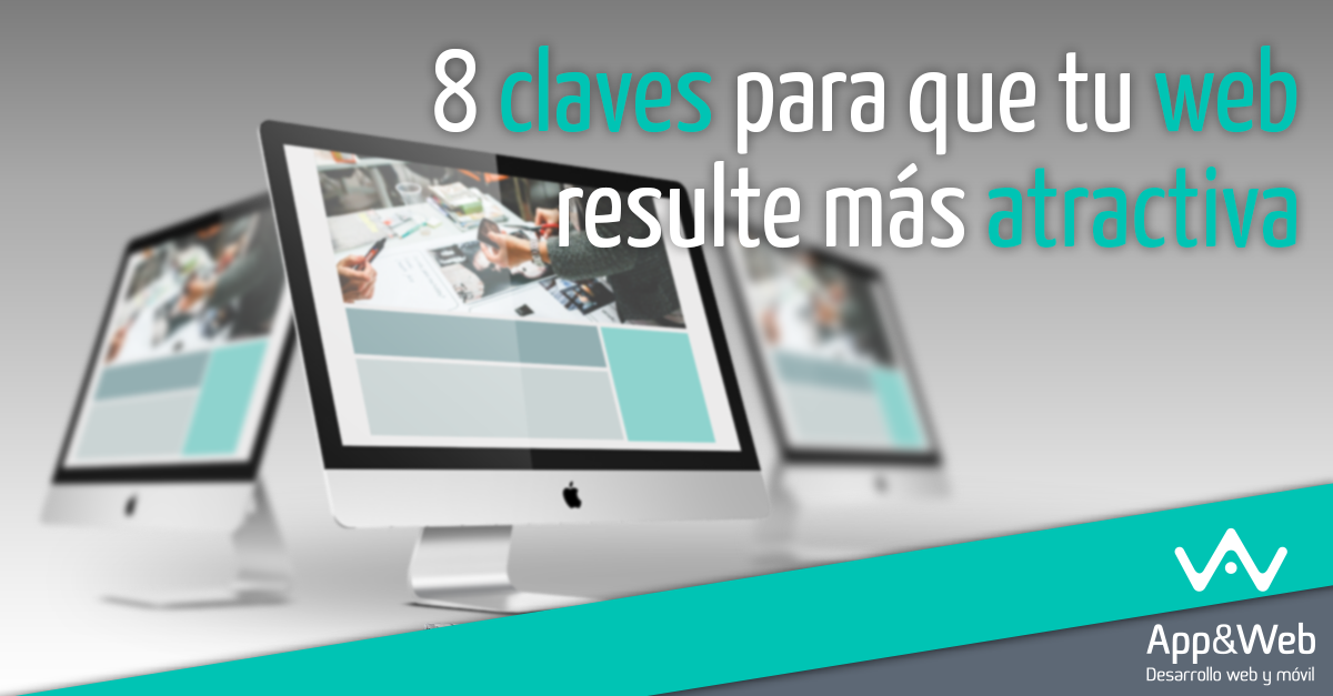 8 claves para que tu web resulte más atractiva