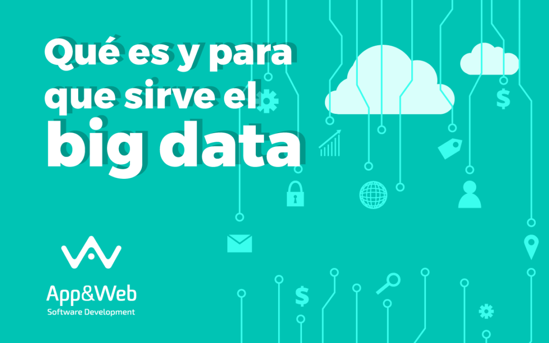 Big Data: ¿Qué es y para qué sirve?