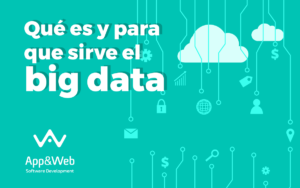 Qué es el Big Data y para qué sirve