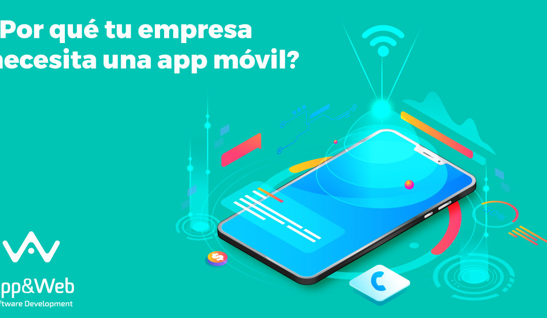 ¿Por qué tu empresa necesita una app móvil?