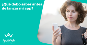 ¿Qué debo saber antes de lanzar una app?