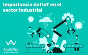Importancia del IoT en el sector industrial