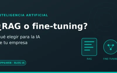 ¿RAG o fine-tuning? Qué elegir para la IA de tu empresa